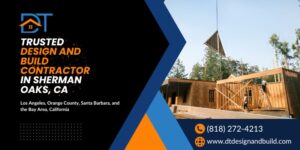 DESIGN AND BUILD CONTRACTOR IN SHERMAN OAKS - DT Design & Build