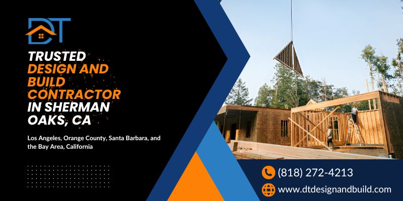 DESIGN AND BUILD CONTRACTOR IN SHERMAN OAKS - DT Design & Build